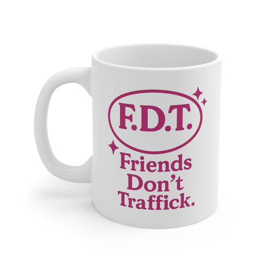 FDT Mug – Friends Don’t Traffick, Anti-Trafficking Awareness Coffee Cup, Political Statement Activist Gift, Anti-Epstein Mug